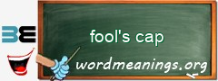 WordMeaning blackboard for fool's cap